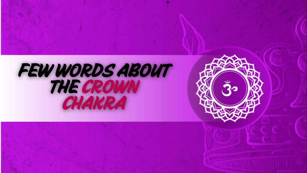 Few Words About The Crown Chakra