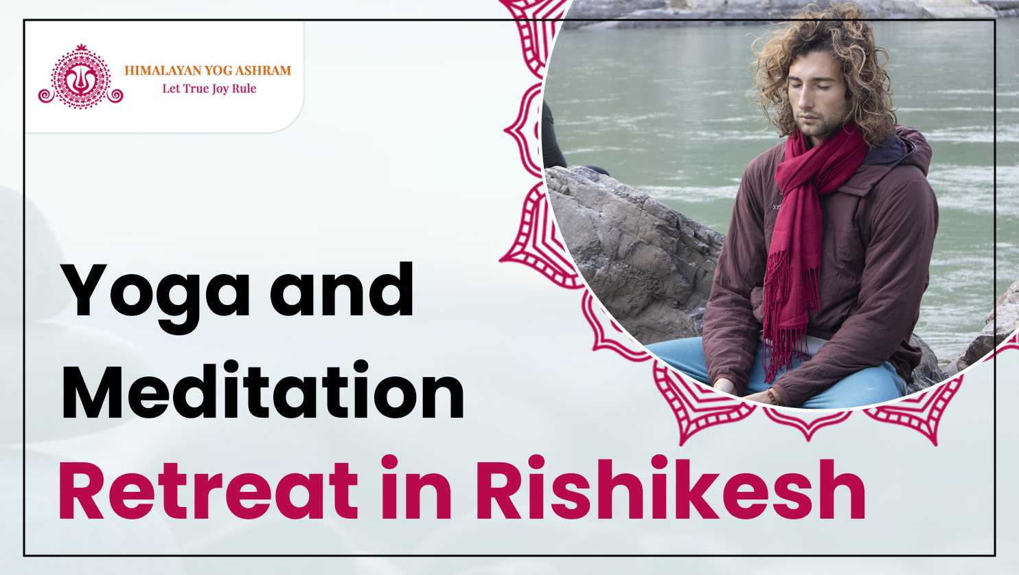 Yoga and Meditation retreat in Rishikesh