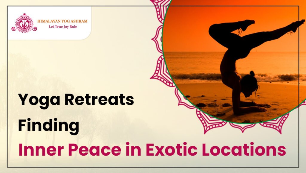 Yoga Retreats - Finding Inner Peace in Exotic Locations