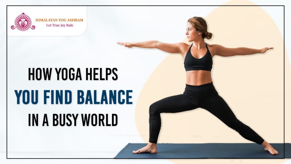How Yoga Helps You Find Balance in a Busy World