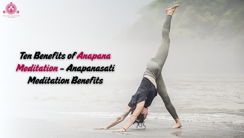 Ten Benefits of Anapana Meditation – Anapanasati Meditation Benefits