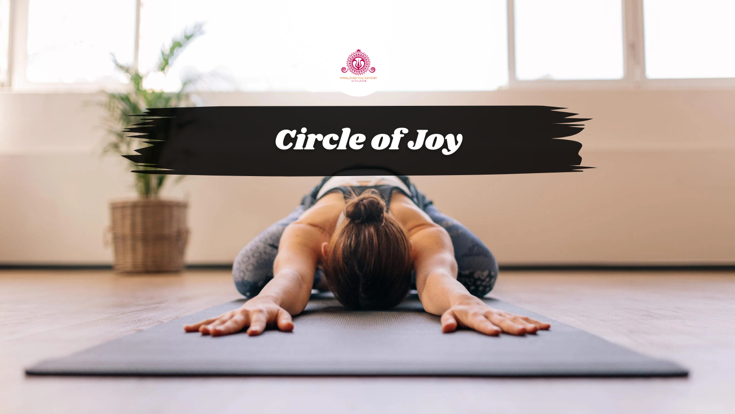 Circle of Joy – a sequence for maintaining a healthy spine