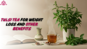 Tulsi Tea For Weight Loss And Other Benefits